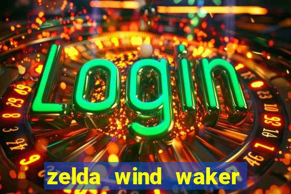 zelda wind waker rom pt-br